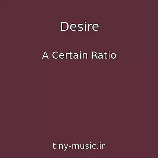 کاور آهنگ Desire از A Certain Ratio