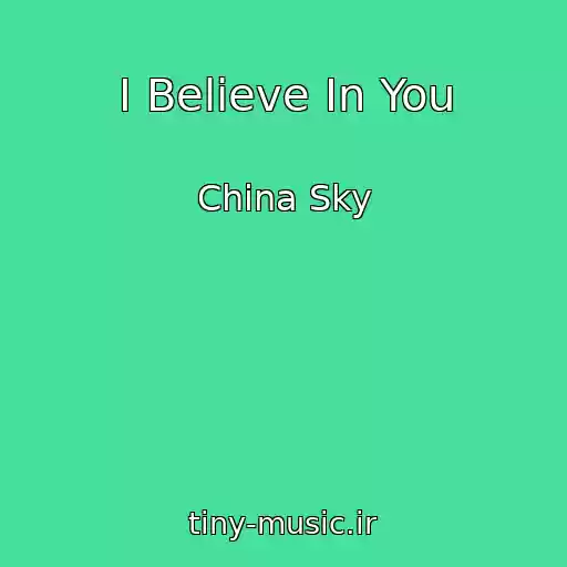 کاور آهنگ I Believe In You از China Sky