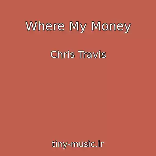 کاور آهنگ Where My Money از Chris Travis