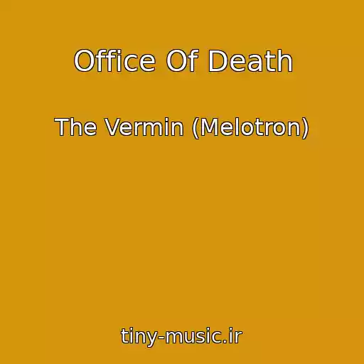 کاور آهنگ Office Of Death از The Vermin (Melotron)