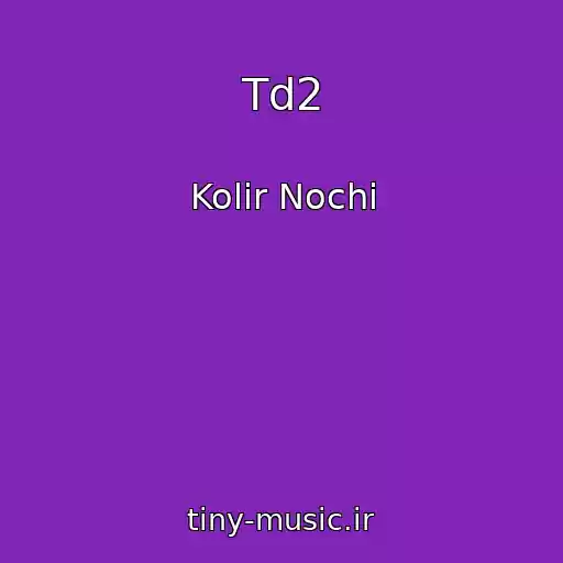 کاور آهنگ Td2 از Kolіr Nochі