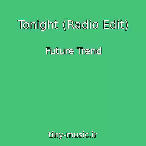 کاور آهنگ Tonight (Radio Edit) از Future Trend