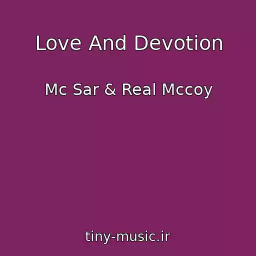 کاور آهنگ Love And Devotion از Mc Sar & Real Mccoy