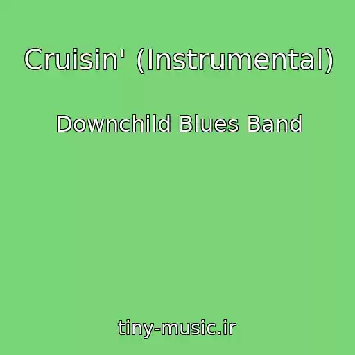 کاور آهنگ Cruisin' (Instrumental) از Downchild Blues Band