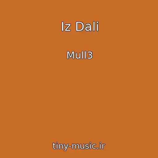 کاور آهنگ Iz Dali از Mull3