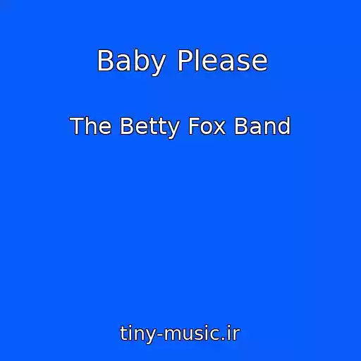 کاور آهنگ Baby Please از The Betty Fox Band