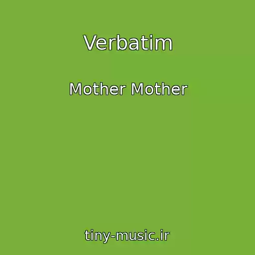 کاور آهنگ Verbatim از Mother Mother