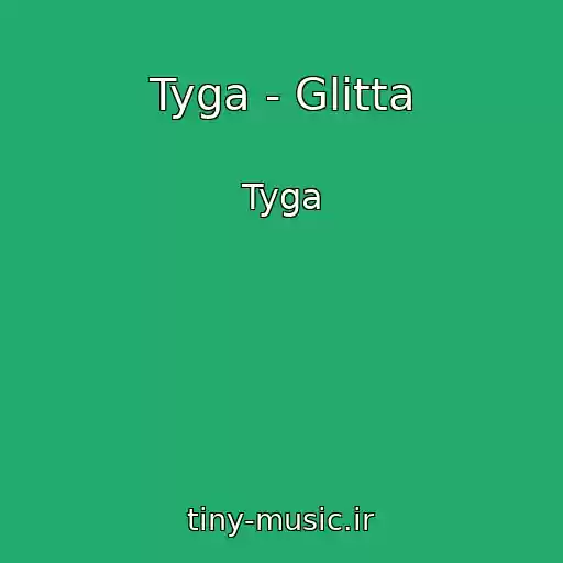 کاور آهنگ Tyga - Glitta از Tyga