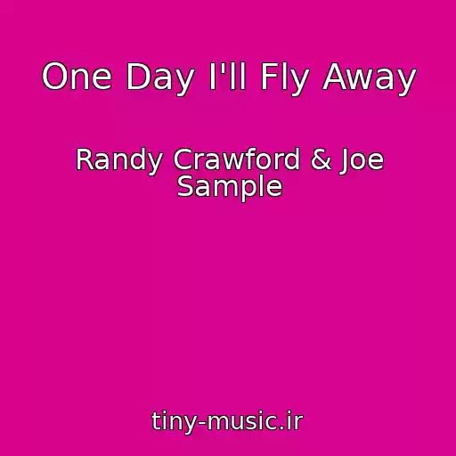 کاور آهنگ One Day I'll Fly Away از Randy Crawford & Joe Sample