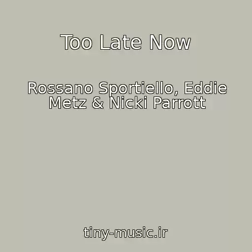 کاور آهنگ Too Late Now از Rossano Sportiello, Eddie Metz & Nicki Parrott