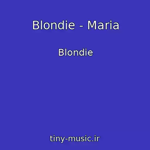 کاور آهنگ Blondie - Maria از Blondie