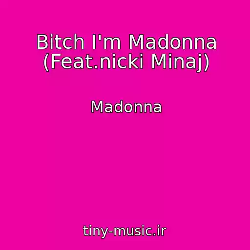 کاور آهنگ Bitch I'm Madonna (Feat.nicki Minaj) از Madonna