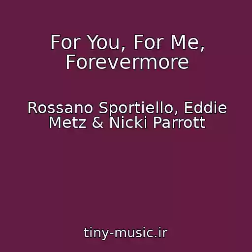 کاور آهنگ For You, For Me, Forevermore از Rossano Sportiello, Eddie Metz & Nicki Parrott