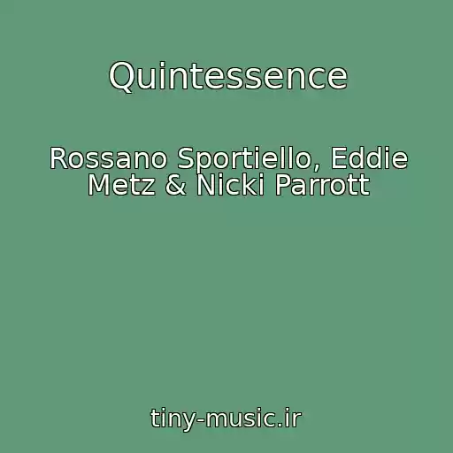 کاور آهنگ Quintessence از Rossano Sportiello, Eddie Metz & Nicki Parrott