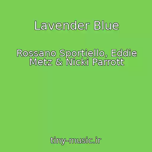کاور آهنگ Lavender Blue از Rossano Sportiello, Eddie Metz & Nicki Parrott