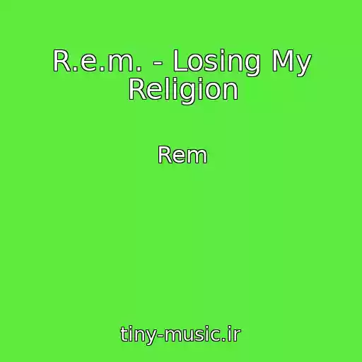کاور آهنگ R.e.m. - Losing My Religion از Rem