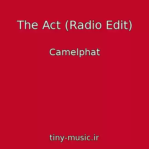 کاور آهنگ The Act (Radio Edit) از Camelphat