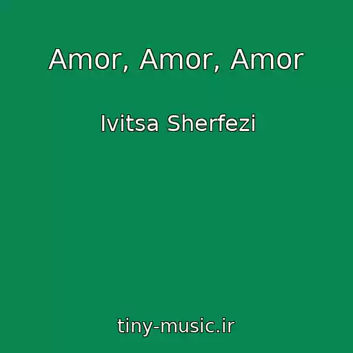 کاور آهنگ Amor, Amor, Amor از Ivitsa Sherfezi