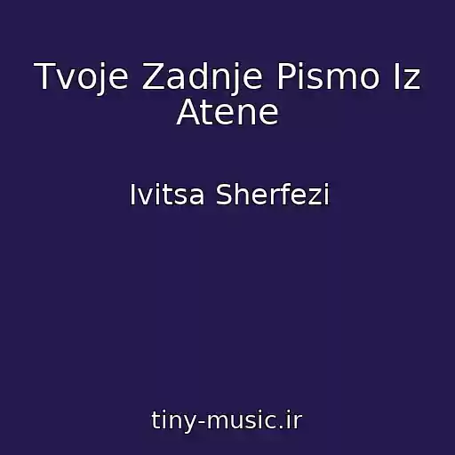 کاور آهنگ Tvoje Zadnje Pismo Iz Atene از Ivitsa Sherfezi