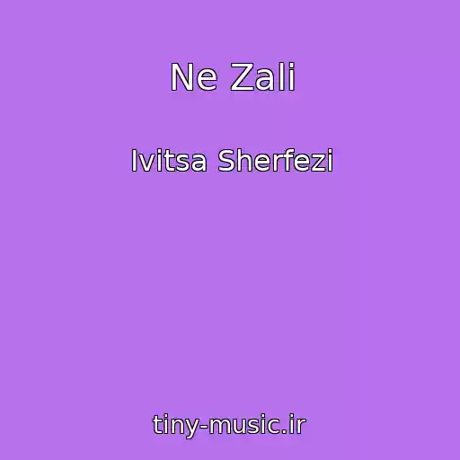 کاور آهنگ Ne Zali از Ivitsa Sherfezi