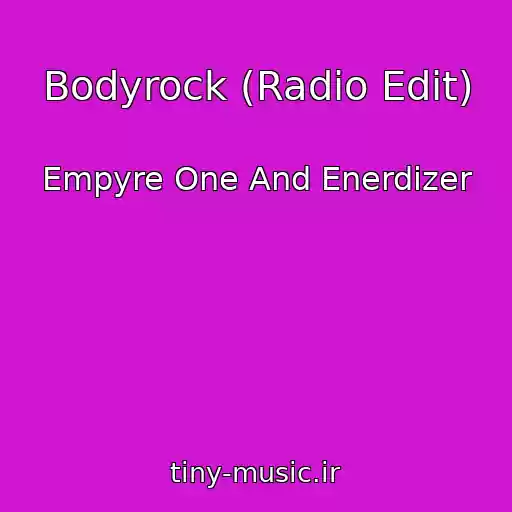 کاور آهنگ Bodyrock (Radio Edit) از Empyre One And Enerdizer