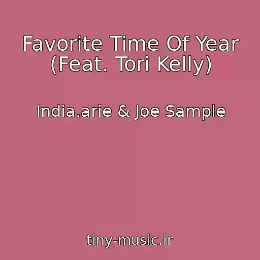 کاور آهنگ Favorite Time Of Year (Feat. Tori Kelly) از India.arie & Joe Sample