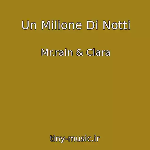 کاور آهنگ Un Milione Di Notti از Mr.rain & Clara