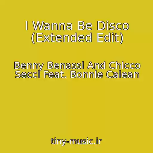 کاور آهنگ I Wanna Be Disco (Extended Edit) از Benny Benassi And Chicco Secci Feat. Bonnie Calean