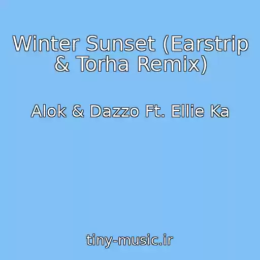 کاور آهنگ Winter Sunset (Earstrip & Torha Remix) از Alok & Dazzo Ft. Ellie Ka