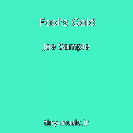 کاور آهنگ Fool's Gold از Joe Sample