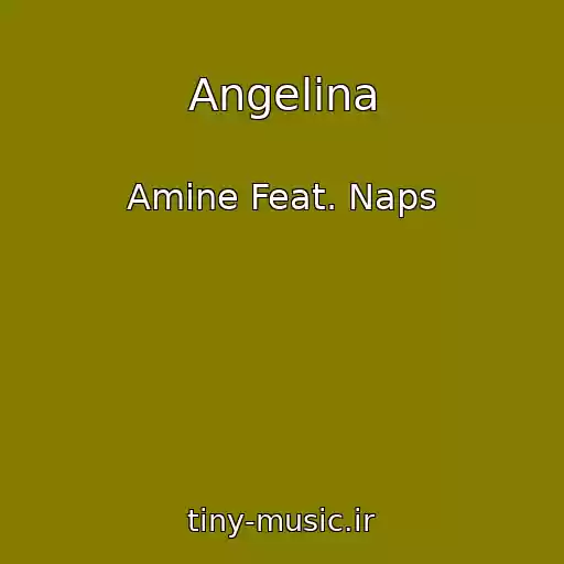 کاور آهنگ Angelina از Amine Feat. Naps