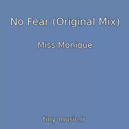 کاور آهنگ No Fear (Original Mix) از Miss Monique