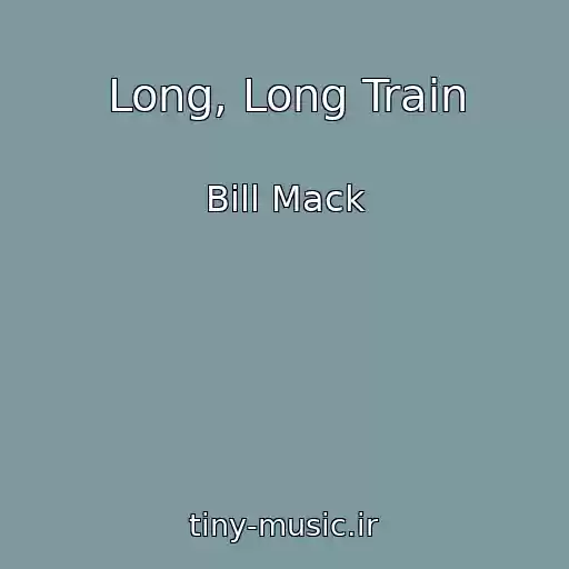 کاور آهنگ Long, Long Train از Bill Mack