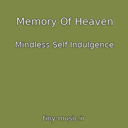 کاور آهنگ Memory Of Heaven از Mindless Self Indulgence
