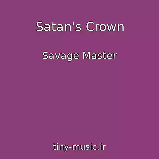 کاور آهنگ Satan's Crown از Savage Master