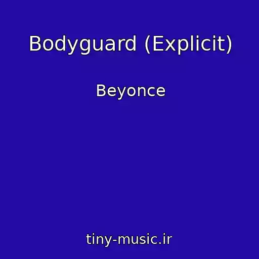 کاور آهنگ Bodyguard (Explicit) از Beyonce