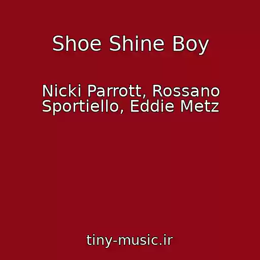 کاور آهنگ Shoe Shine Boy از Nicki Parrott, Rossano Sportiello, Eddie Metz