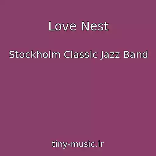 کاور آهنگ Love Nest از Stockholm Classic Jazz Band