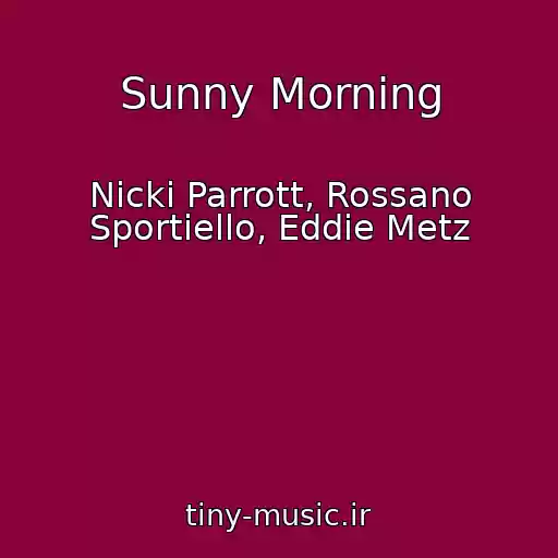 کاور آهنگ Sunny Morning از Nicki Parrott, Rossano Sportiello, Eddie Metz