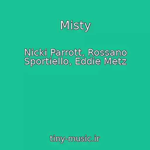 کاور آهنگ Misty از Nicki Parrott, Rossano Sportiello, Eddie Metz