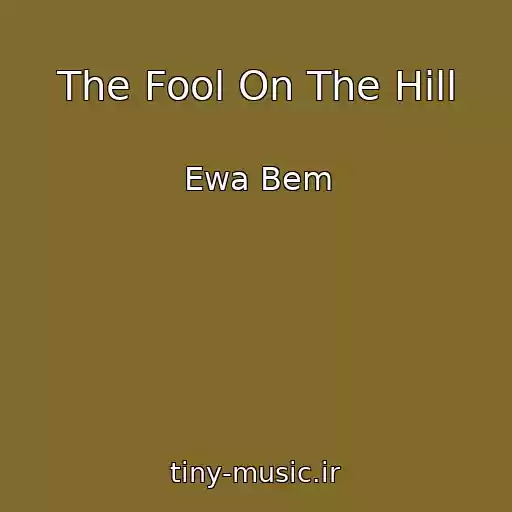 کاور آهنگ The Fool On The Hill از Ewa Bem
