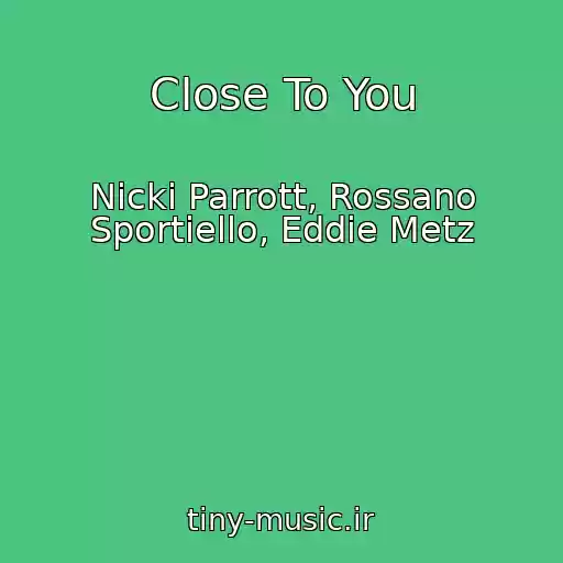 کاور آهنگ Close To You از Nicki Parrott, Rossano Sportiello, Eddie Metz