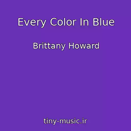 کاور آهنگ Every Color In Blue از Brittany Howard