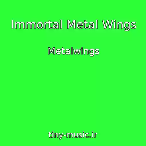 کاور آهنگ Immortal Metal Wings از Metalwings