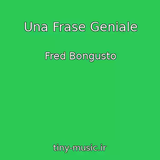 کاور آهنگ Una Frase Geniale از Fred Bongusto