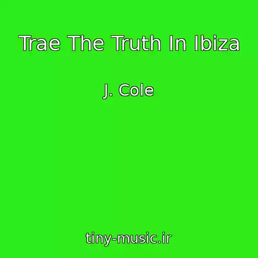 کاور آهنگ Trae The Truth In Ibiza از J. Cole