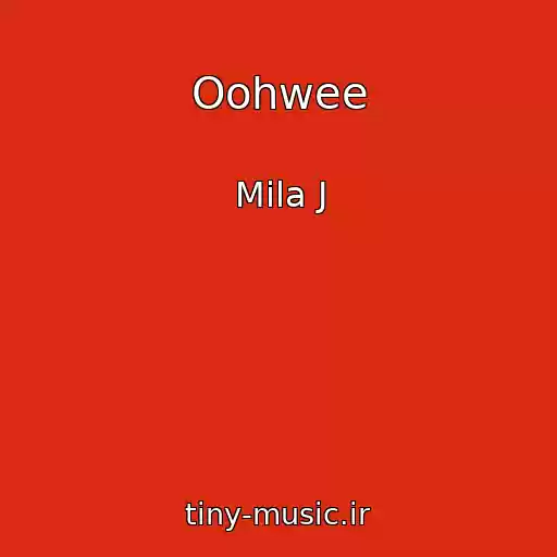 کاور آهنگ Oohwee از Mila J