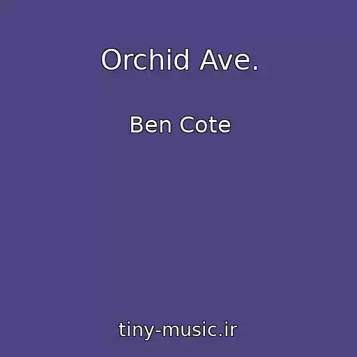 کاور آهنگ Orchid Ave. از Ben Cote