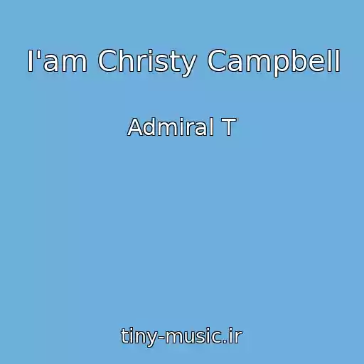 کاور آهنگ I'am Christy Campbell از Admiral T
