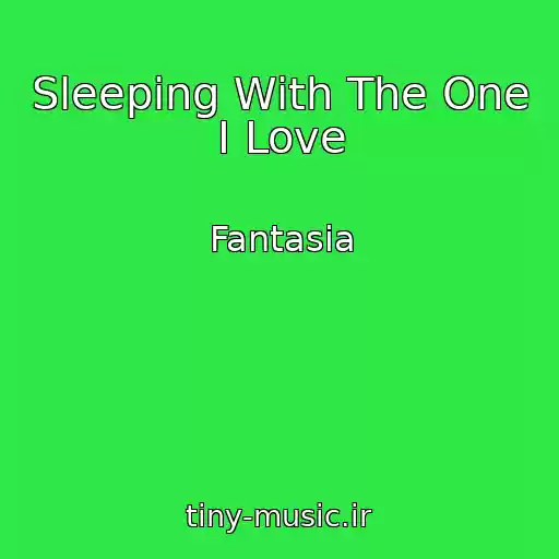 کاور آهنگ Sleeping With The One I Love از Fantasia